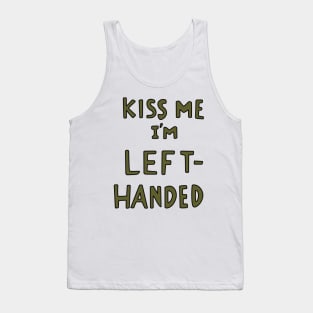 Kiss Me I'm Left Handed Tank Top